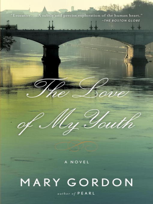 Title details for The Love of My Youth by Mary Gordon - Available